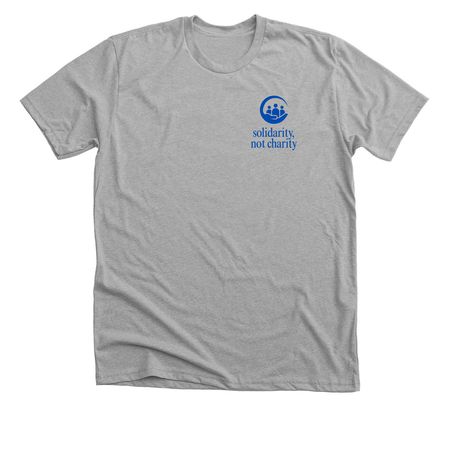 Solidarity Not Charity, a Athletic Heather Premium Unisex Tee