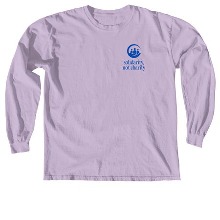 Solidarity Not Charity, a Orchid Comfort Colors Long Sleeve Tee