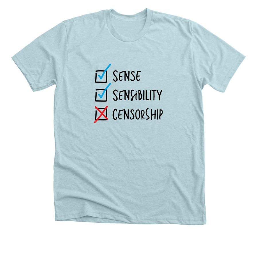 Sense Sensibility Censorship, a Heather Ice Blue Premium Unisex Tee