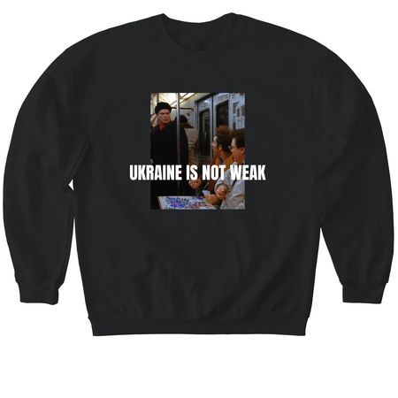 Ukraine Is Not Weak, a Black Softstyle Crewneck Sweatshirt