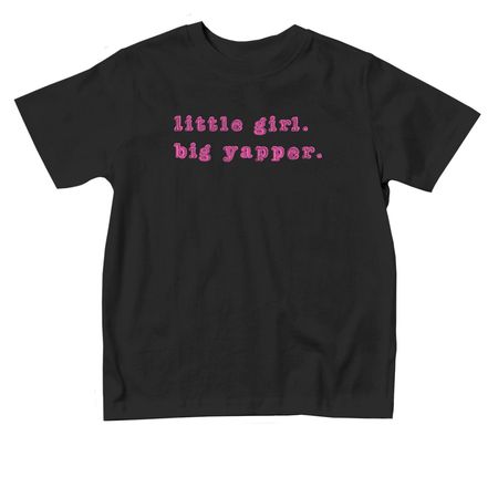 Little Girl. Big Yapper. Toddler Tee, a Black Toddler Tee