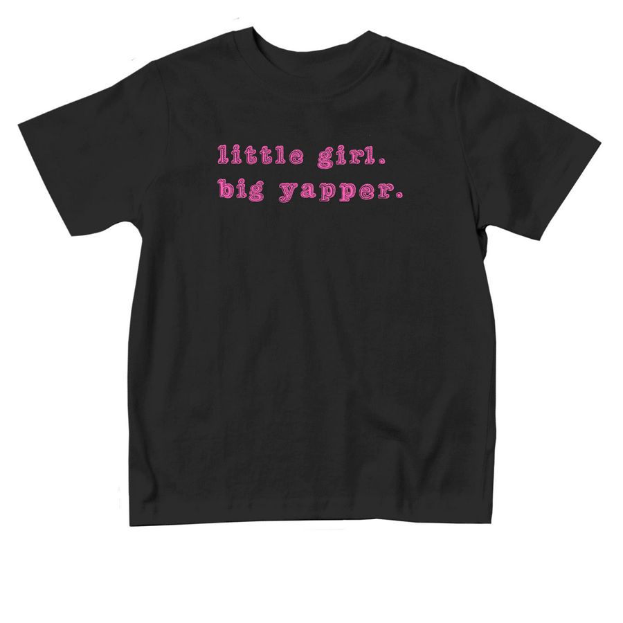 Little Girl. Big Yapper. Toddler Tee, a Black Toddler Tee