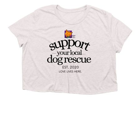 Support You Local Dog Rescue, a Heather Dust Women?s Flowy Cropped Tee