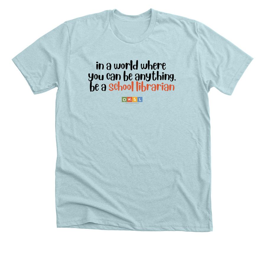 Be a School Librarian - Black/Red Logo, a Heather Ice Blue Premium Unisex Tee