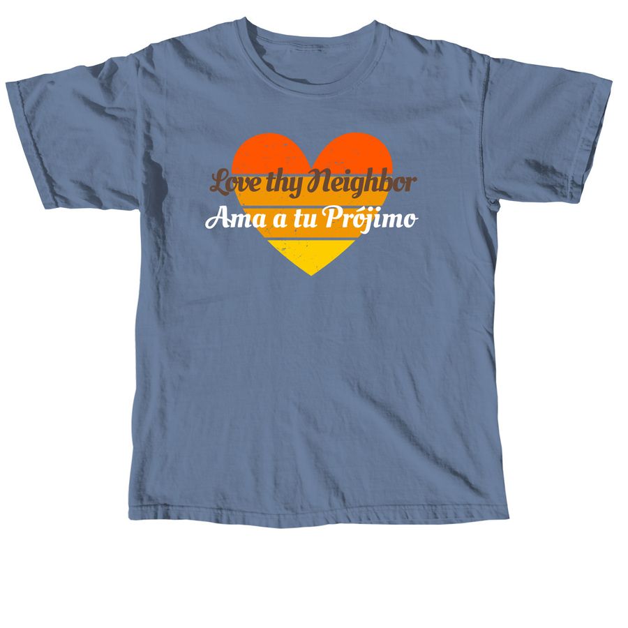 Love thy Neighbor, a Blue Jean Comfort Colors Unisex Tee