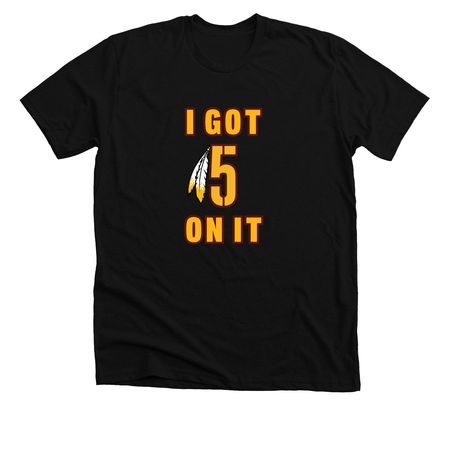 I Got 5 On It - Legacy Design Ver 2.0, a Solid Black Blend Premium Unisex Tee