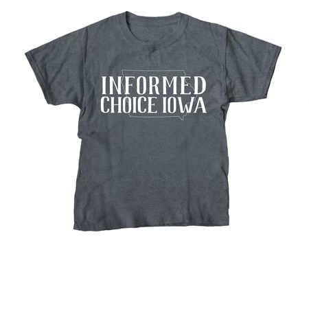 Informed Choice Iowa, a Dark Heather Youth Unisex Tee