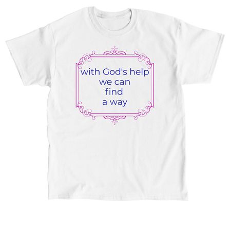with God's help, a White Classic Unisex Tee