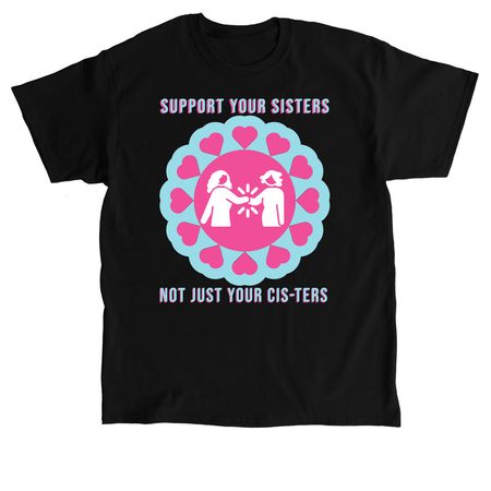 Sisters not Cis-ters, a Black Classic Unisex Tee