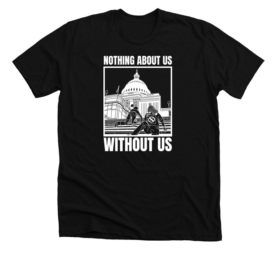 Nothing About Us Without Us, a Solid Black Blend Premium Unisex Tee