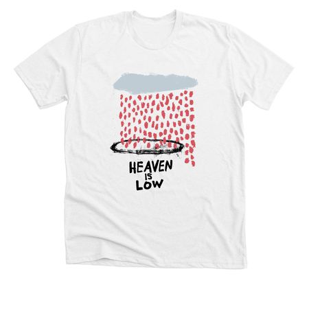 Heaven is Low, a Solid White Blend Premium Unisex Tee