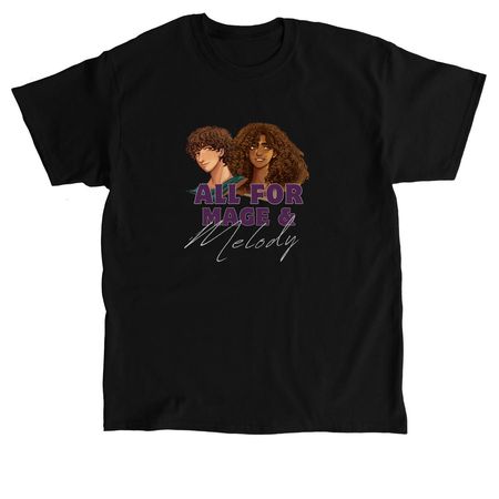 All for Mage and Melody, a Black Classic Unisex Tee