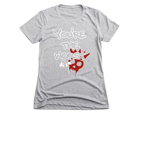 You?re the worst, a Dark Heather Grey Women's Slim Fit Tee