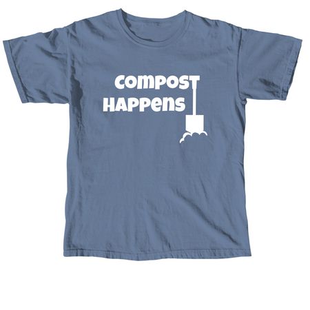Compost Happens, a Blue Jean Comfort Colors Unisex Tee