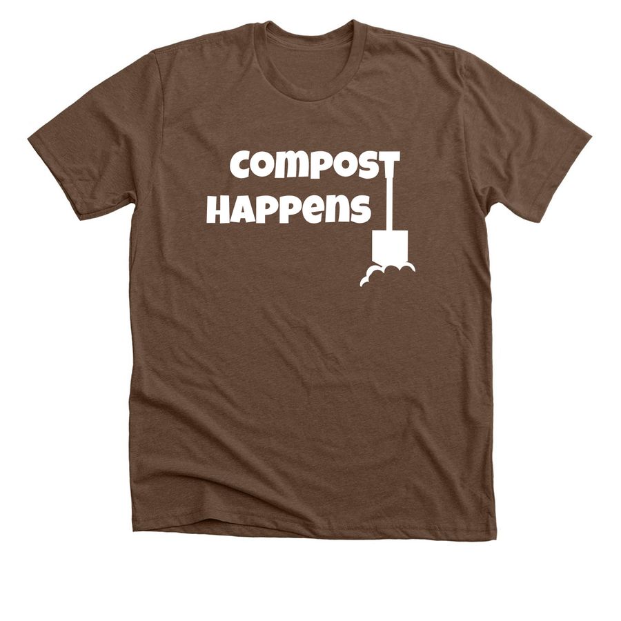 Compost Happens, a Heather Brown Premium Unisex Tee