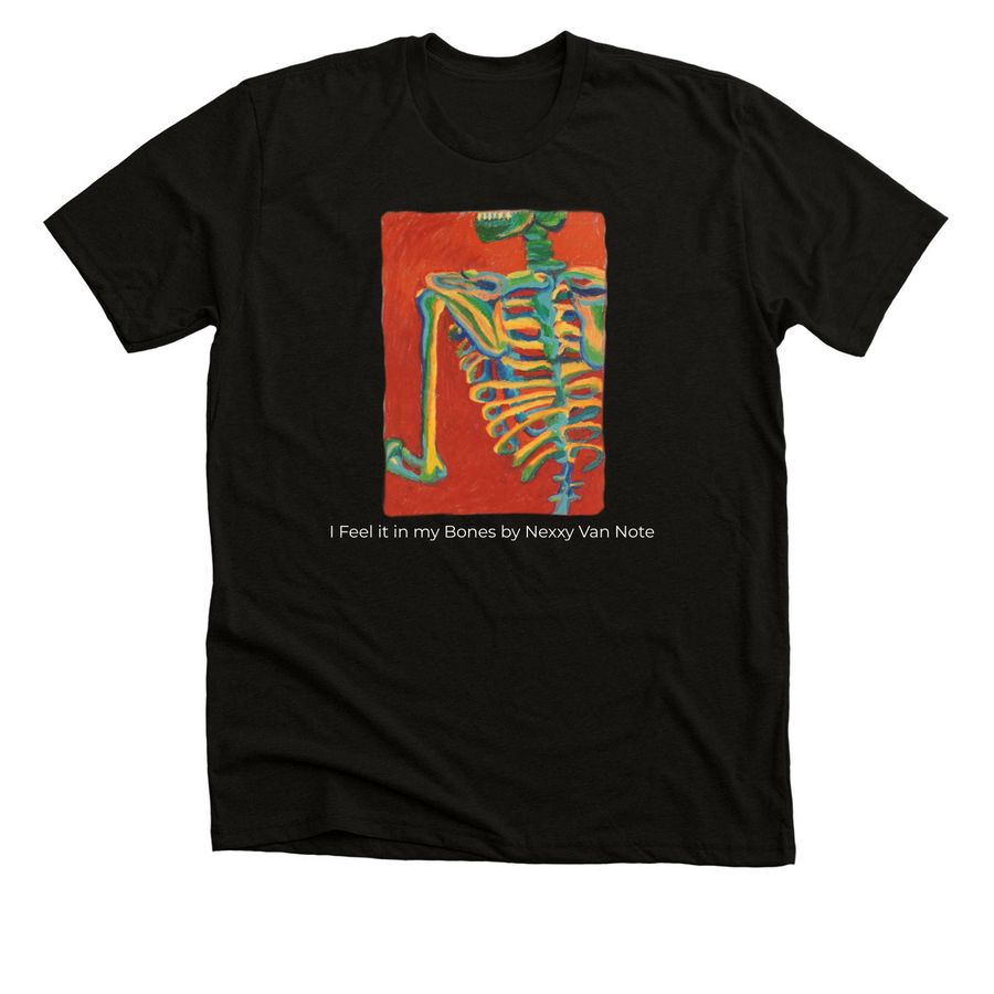I feel it in my bones, a Solid Black Blend Premium Unisex Tee