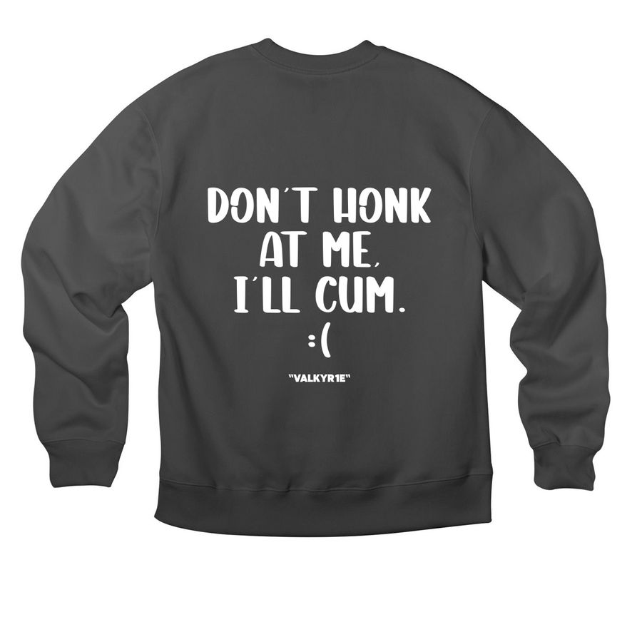 O.G. DON'T HONK AT ME, a Asphalt Premium Heavyweight Crewneck Sweatshirt