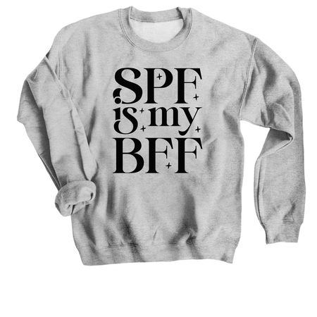 SPF is my BFF, a Sport Grey Crewneck Sweatshirt
