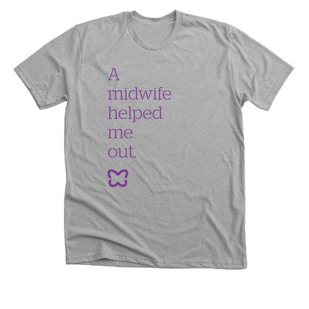 A Midwife helped me out., a Athletic Heather Premium Unisex Tee