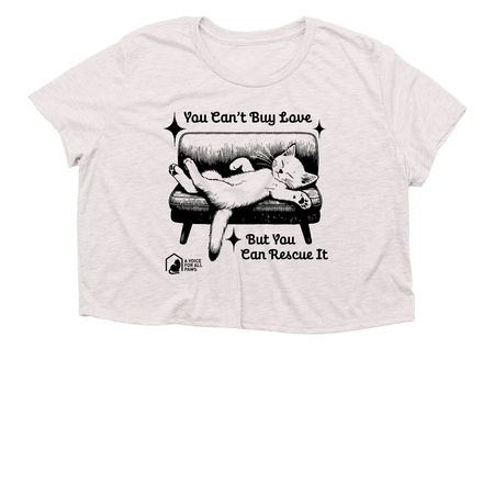 You Can't Buy Love But You Can Rescue It, a Heather Dust Women?s Flowy Cropped Tee