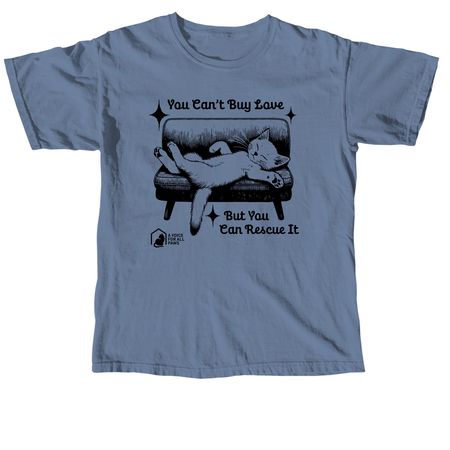 You Can't Buy Love But You Can Rescue It, a Blue Jean Comfort Colors Unisex Tee