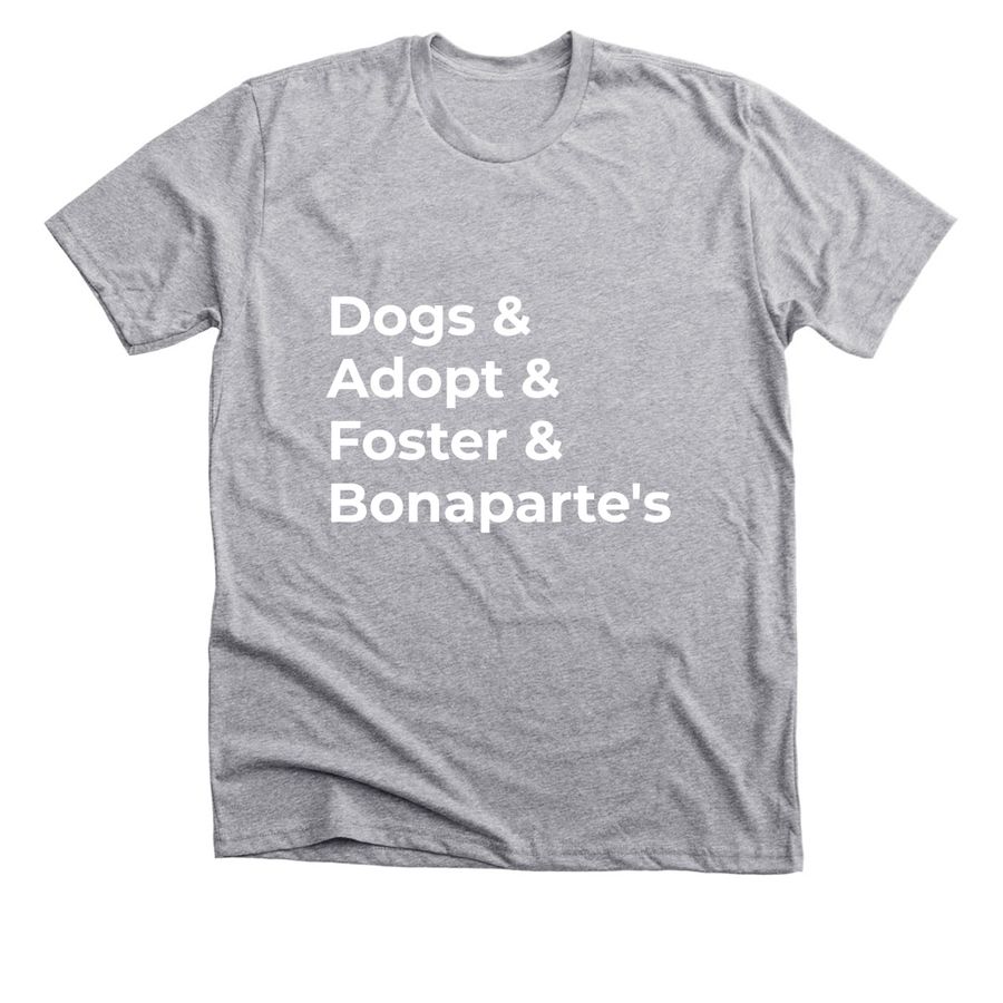 Dogs! Adopt! Foster! Bonaparte's!, a Athletic Heather Premium Unisex Tee