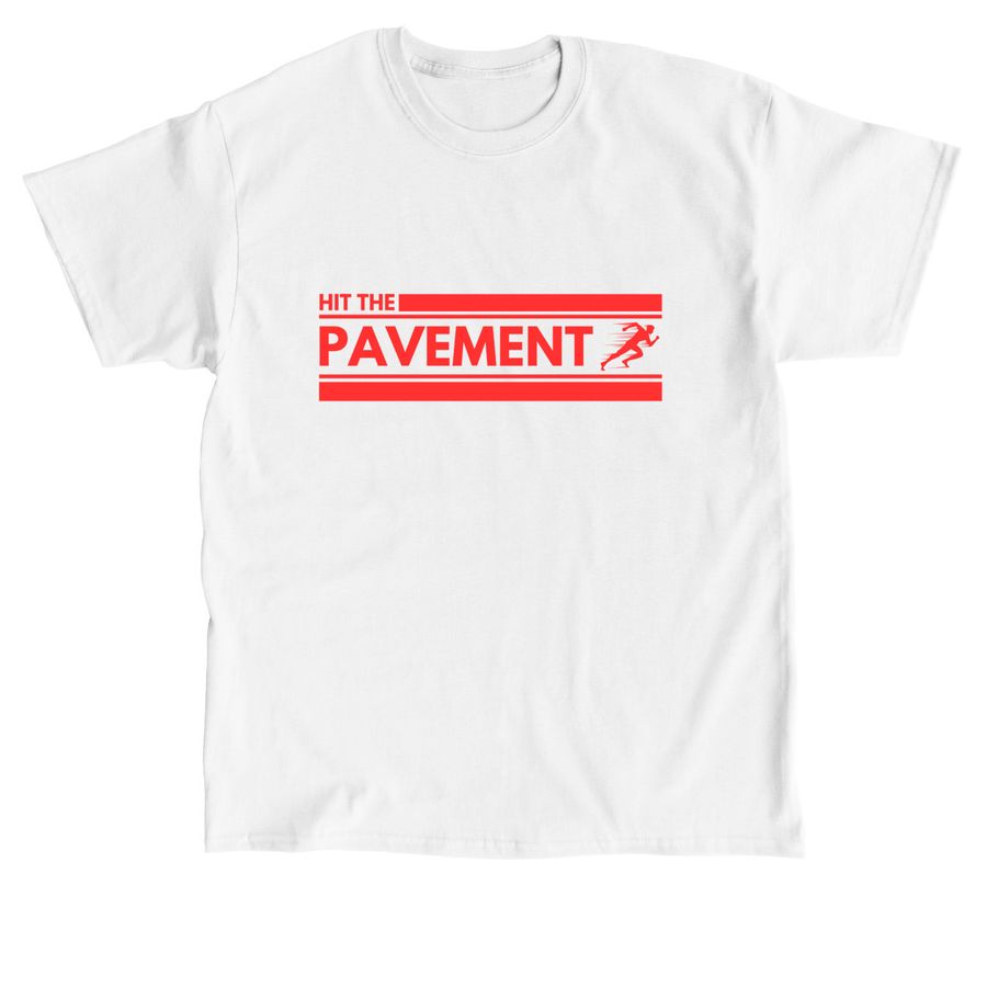 Hit the Pavement!, a White Classic Unisex Tee