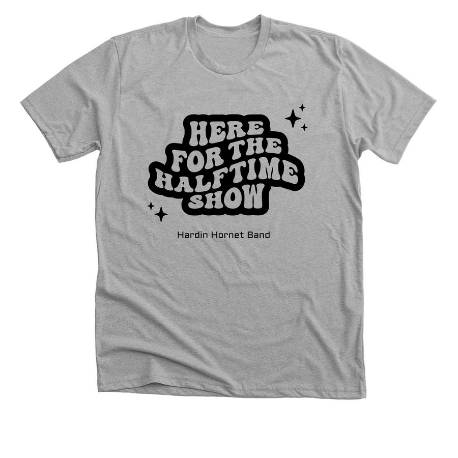 Here for Halftime, a Athletic Heather Premium Unisex Tee