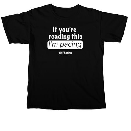 If you're reading this, I'm pacing, a Black Comfort Colors Unisex Tee