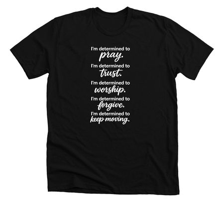I?M DETERMINED&nbsp;, a Solid Black Blend Premium Unisex Tee