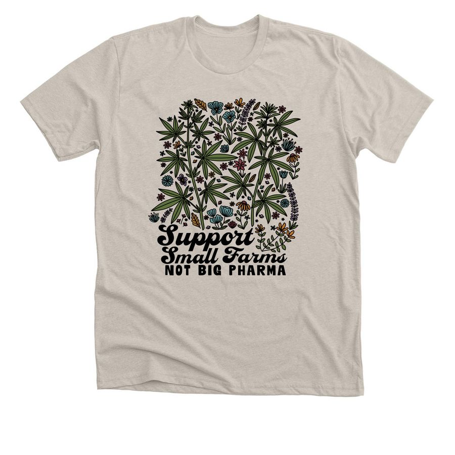 Support Small Farms, Not Big Pharma (Herbs), a Heather Dust Premium Unisex Tee