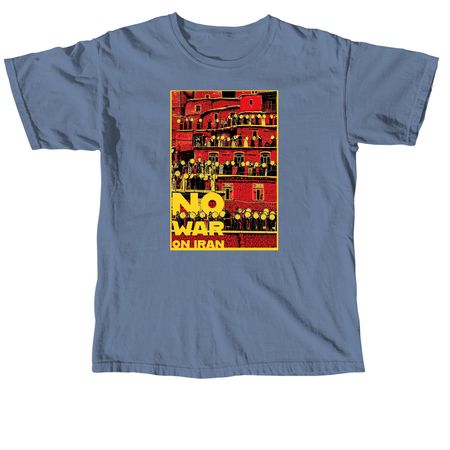 NO WAR ON IRAN - HEZAR DAF, a Blue Jean Comfort Colors Unisex Tee