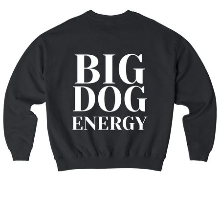 BIG DOG ENERGY, a Black Stanley/Stella Ledger Dry Crewneck Sweatshirt