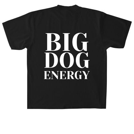 BIG DOG ENERGY, a Black Heavyweight Garment Dye Tee