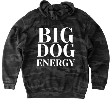 BIG DOG ENERGY, a Black Camo Heavyweight Camo Pullover Hoodie