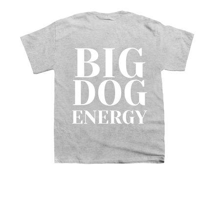 BIG DOG ENERGY, a Sport Grey Youth Unisex Tee
