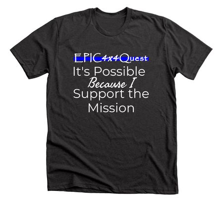 It's Possible Because, a Dark Grey Heather Premium Unisex Tee