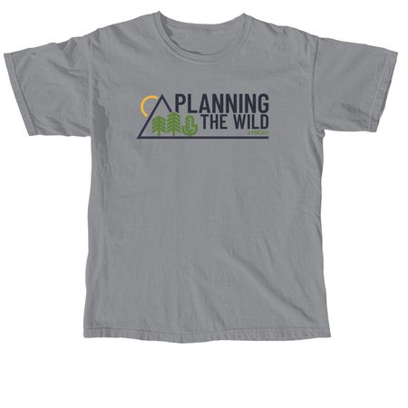 Planning the Wild, a Granite Comfort Colors Unisex Tee