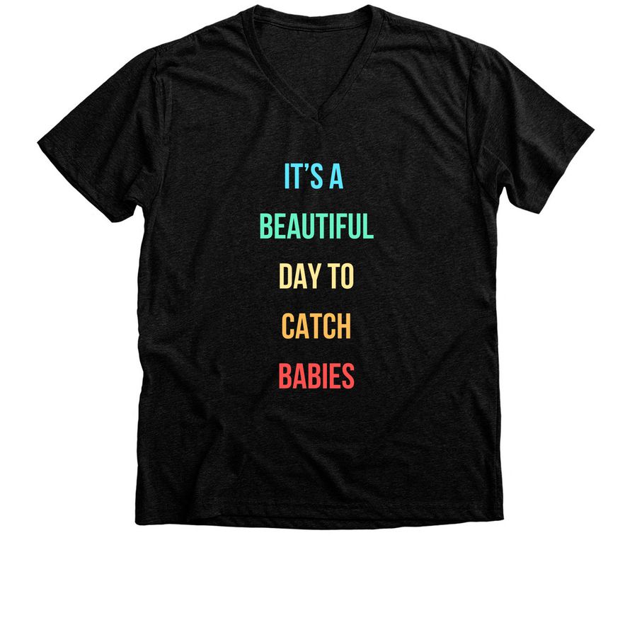 It's a beautiful day to catch babies, a Black Heather Premium V-Neck Tee