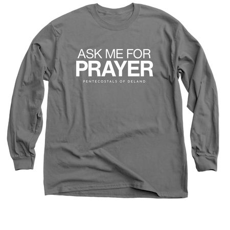 ECHO Ask Me For Prayer, a Charcoal Classic Long Sleeve Tee