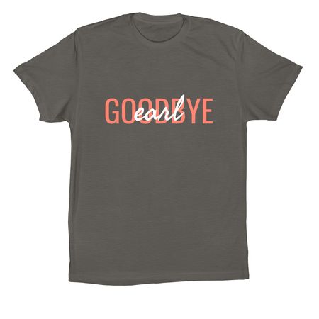 goodbye earl, a Asphalt Premium Cotton Tee