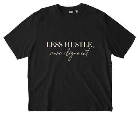Less Hustle, More Alignment, a Black Stanley/Stella Unisex Freestyler Heavyweight Tee
