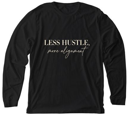 Less Hustle, More Alignment, a Solid Black Blend Premium Long Sleeve Tee