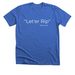 "Let'er Rip", a Heather True Royal Premium Unisex Tee