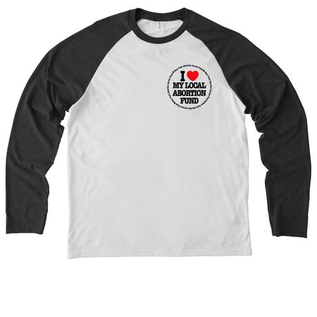 I&nbsp;?? My Local Abortion Fund: Circle Tee, a Space Black/ Bright White Allmade Eco Triblend Colorblock Raglan Long Sleeve Tee