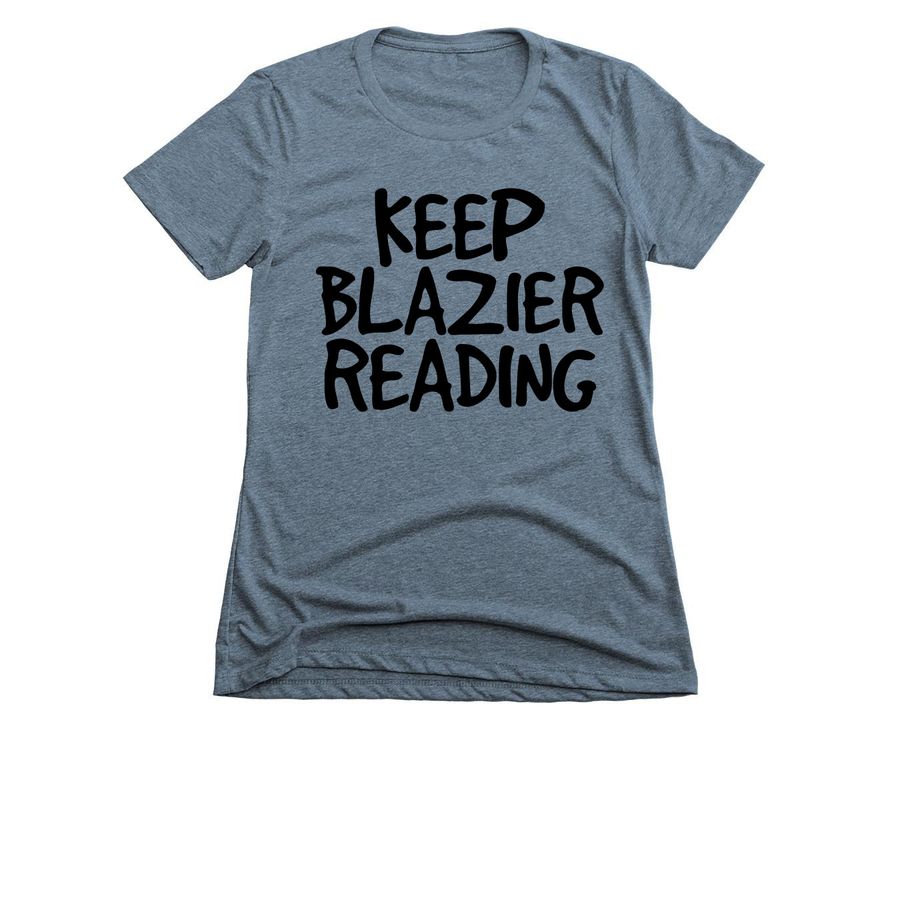 Keep Blazier Reading, a Indigo Women's Slim Fit Tee