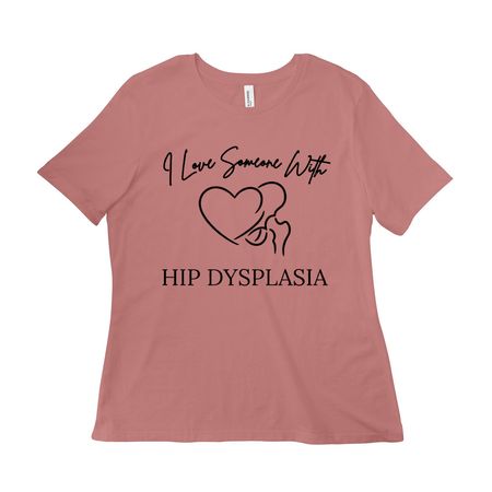 I Love Someone with Hip Dysplasia Shirt, a Mauve Women?s Relaxed Cotton Tee