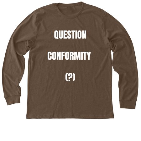 Question Conformity (?), a Heather Brown Premium Long Sleeve Tee
