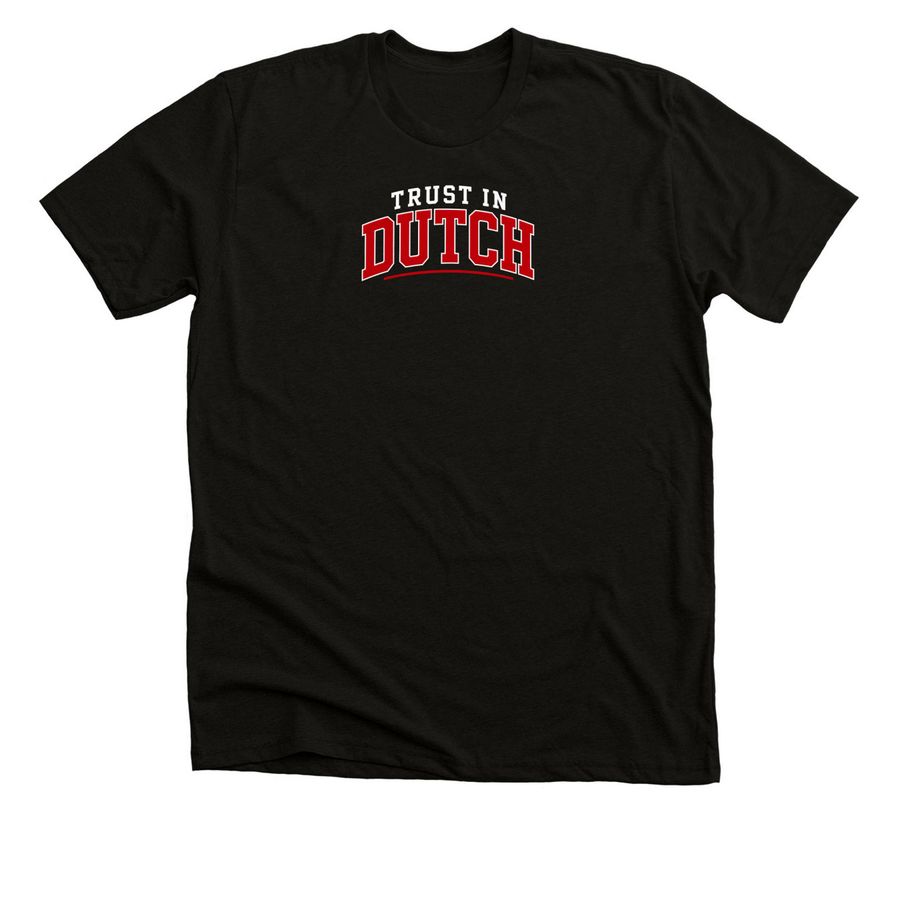 Trust in Dutch, a Solid Black Blend Premium Unisex Tee