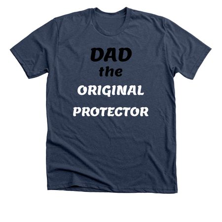 DAD the ORIGINAL PROTECTOR, a Heather Navy Premium Unisex Tee
